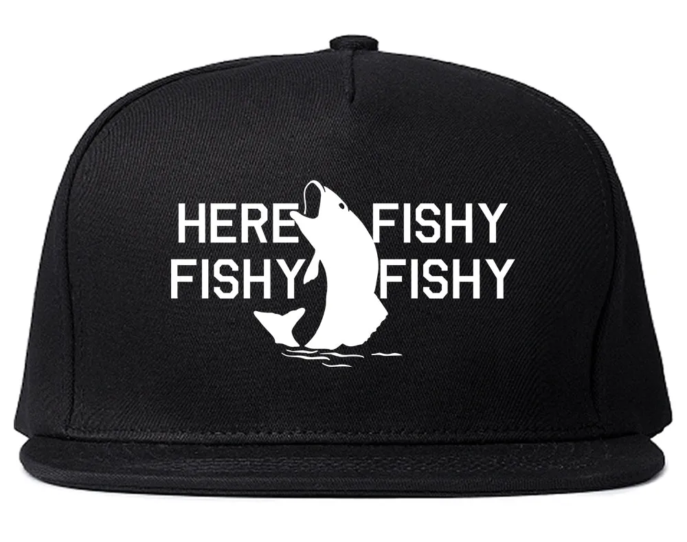 Here Fishy Fishy Fishy Fisherman Mens Snapback Hat