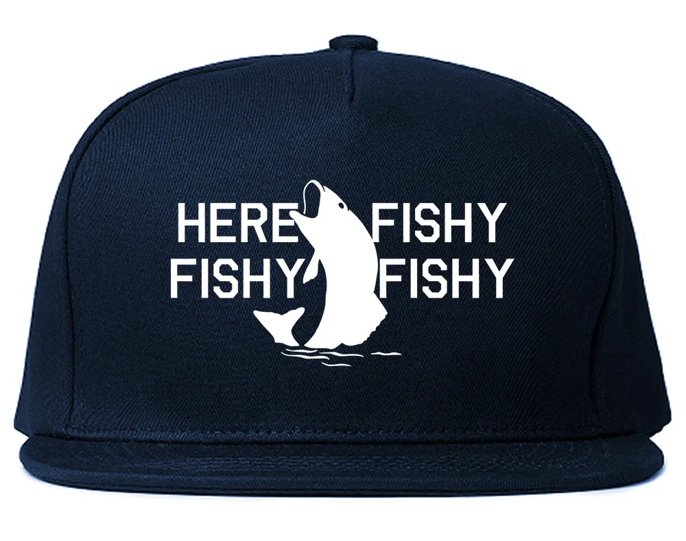 Here Fishy Fishy Fishy Fisherman Mens Snapback Hat